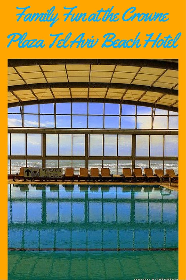 Family Fun at the Crowne Plaza Tel Aviv Beach Hotel pin