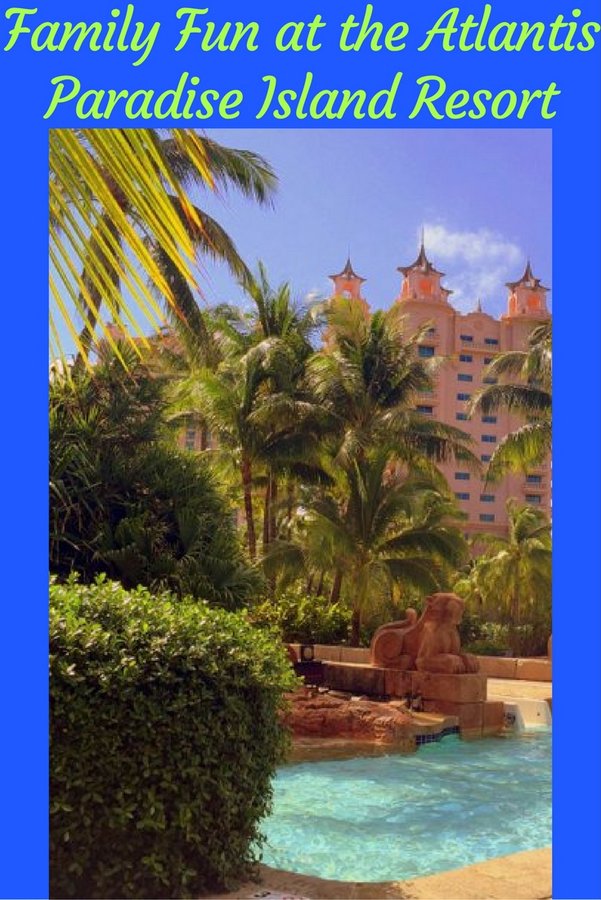 Family Fun at the Atlantis Paradise Island Resort pin